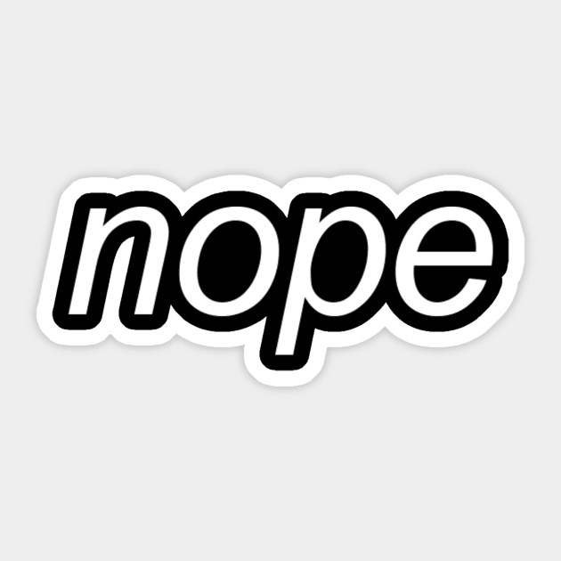 Nope - Simple Text Design Sticker by Bystanders